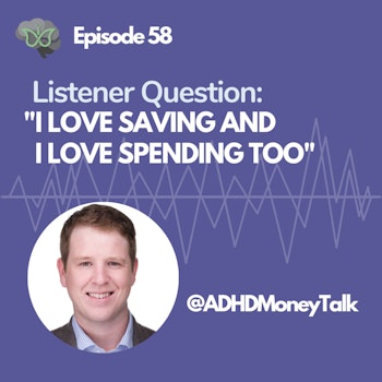 Listener Question: I Love Saving - and Spending too