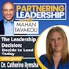 The Leadership Decision: Decide to Lead Today with Dr. Catherine Rymsha | Partnering Leadership Global Thought Leader