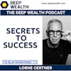 Successful Post-Exit Entrepreneur, Futurist, Educator, And Philthanropist Lorne Gertner Reveals His Secrets To Success (#251)