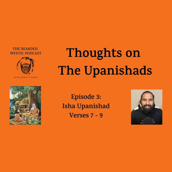 🔒 Thoughts on the Upanishads - Isha Upanishad: Verses 7 - 9