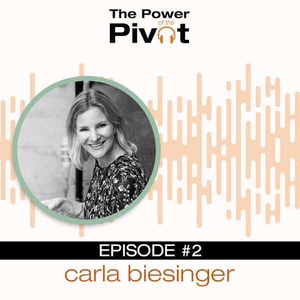 002: Why Uncertainty Can Be Good with Carla Biesinger
