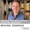 Michael Bourque - Funding the Real Estate Investor Industry