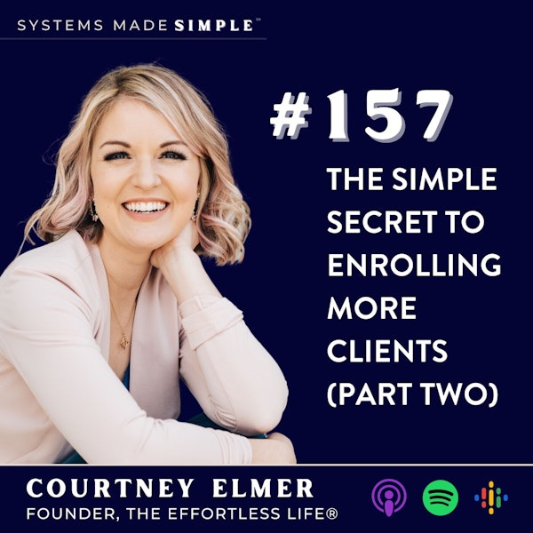 The Simple Secret to Enrolling More Clients (Part Two)