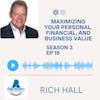 Maximizing Your Personal, Financial, and Business Value Featuring: Rich Hall