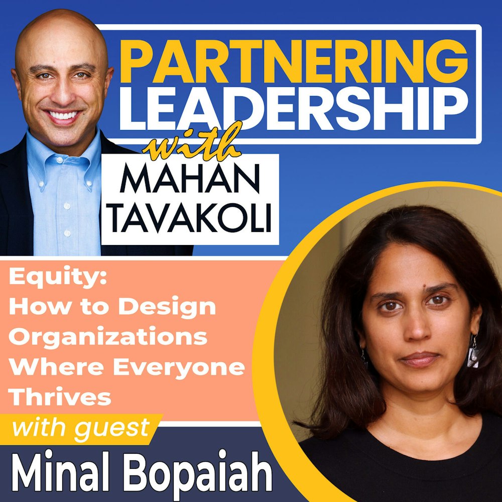 99 Equity: How to Design Organizations Where Everyone Thrives with Minal Bopaiah  | Greater Washington DC DMV Changemaker