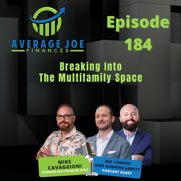 184. Breaking Into the Multifamily Space with Nic Cooper and Andrew Jarrett