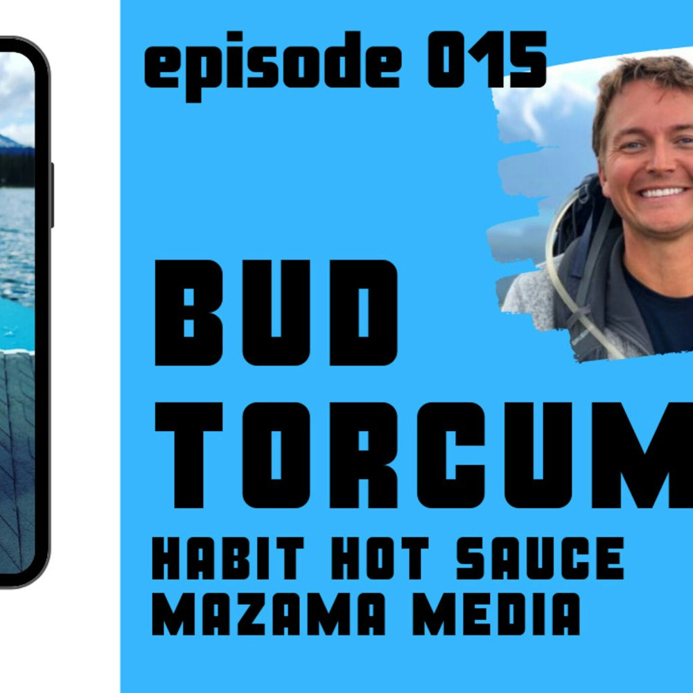 OOH Insider - Episode 015 - Bud Torcom, Founder of Habit Hot Sauce and Mazama Media