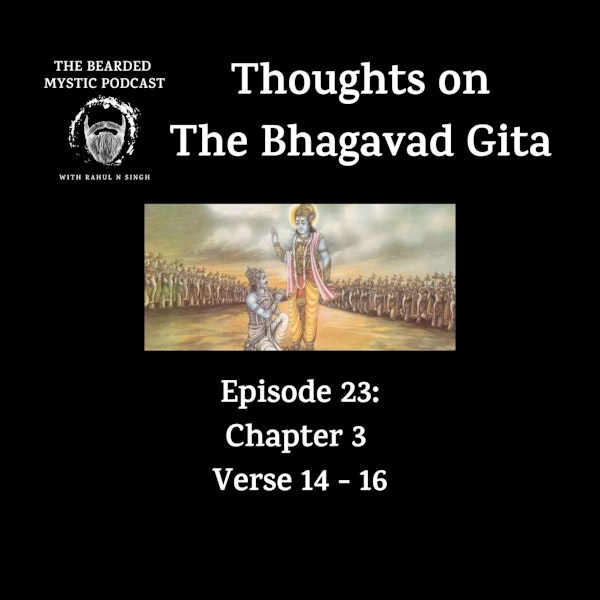 Thoughts on The Bhagavad Gita (Chapter 3: Verse 14 - Verse 16)