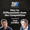 254: How to Differentiate from the Competition - with Ton Dobbe