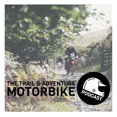 The Trail and Adventure Motorbike Podcast