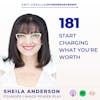 Start Charging What You're Worth with Sheila Anderson