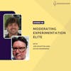Moderating Experimentation Elite with Joe Doveton and David Mannheim