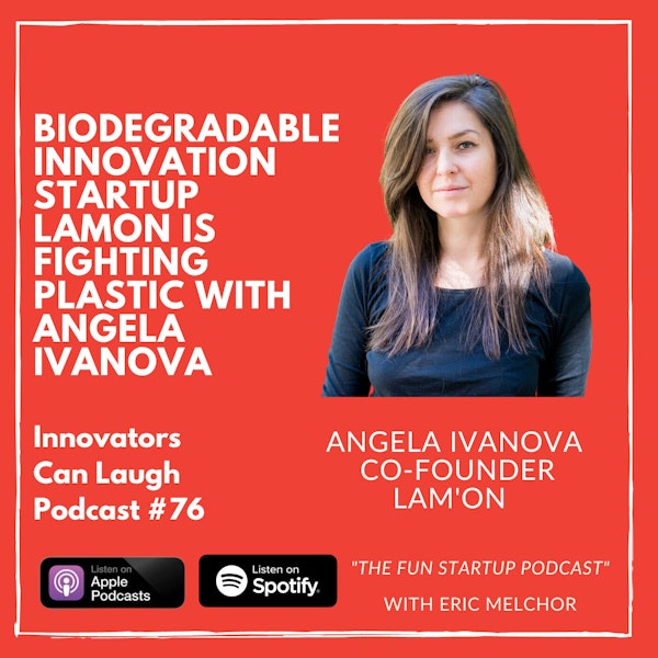 Biodegradable innovation startup Lamon is fighting plastic with Angela Ivanova