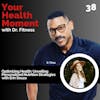 Your Health Moment With Dr. Fitness