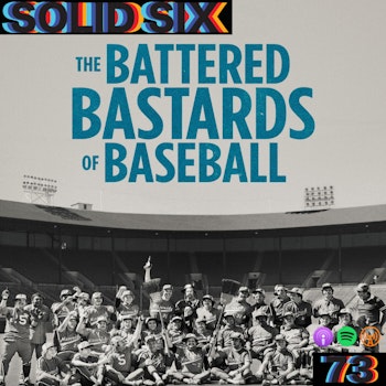 Episode 73: The Battered Bastards of Baseball