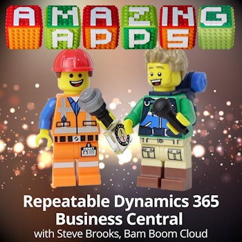 Repeatable Dynamics 365 Business Central with Steve Brooks, Bam Boom Cloud