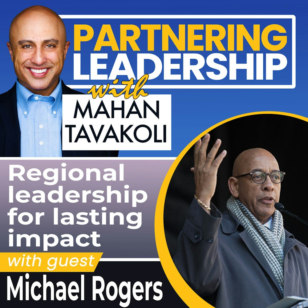Regional leadership for lasting impact with Michael Rogers | Greater Washington DC DMV Changemaker