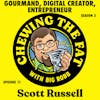 Scott Russell, Gourmand, Digital Creator, Entrepreneur