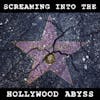 Screaming into the Hollywood Abyss