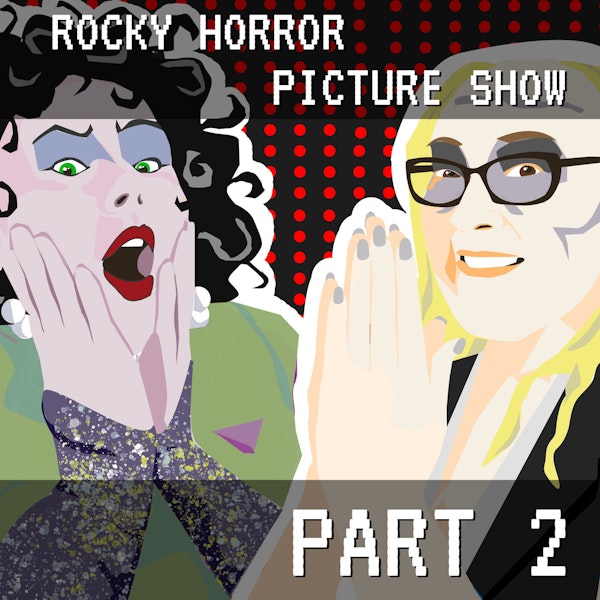 Rocky Horror Picture Show Part 2: Hot Dubious Consent; I Really Love The 