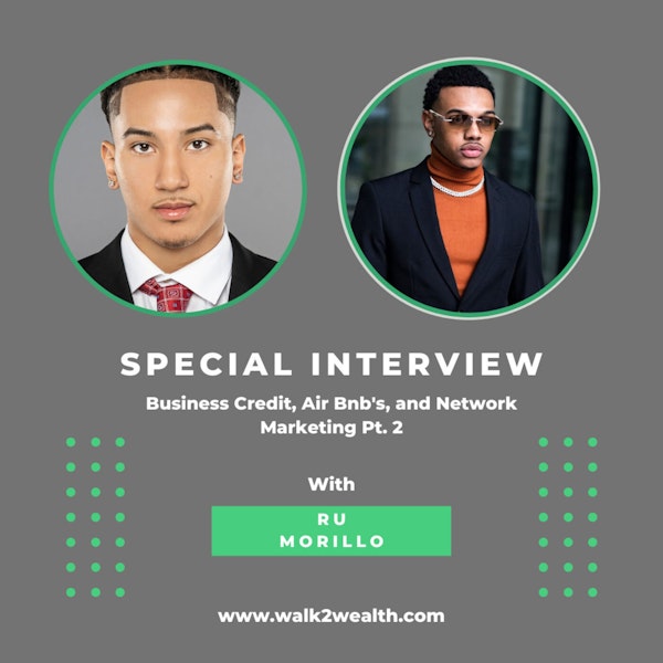 Business Credit, Air Bnb's, and Network Marketing w/ Ru Morillo Pt. 2