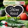 Slow Food - Episodio 3 (stagione 3)
