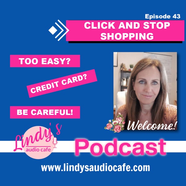 43 - Click and Stop Shopping