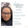 Ways to Travel With Chronic Illness with Violet Denise