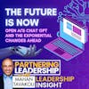 225 The Future is Now: Open AI's Chat GPT and the Exponential Changes Ahead | Mahan Tavakoli Partnering Leadership Insight