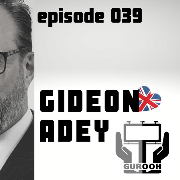 Episode 039 - Gideon Adey, CEO of Gurooh LTD