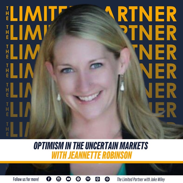 TLP 59: Optimism in the Uncertain Markets with Jeannette Robinson