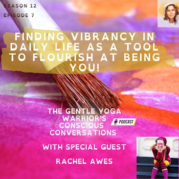 Finding Vibrancy In Daily Life As A Tool To Flourish At Being You!