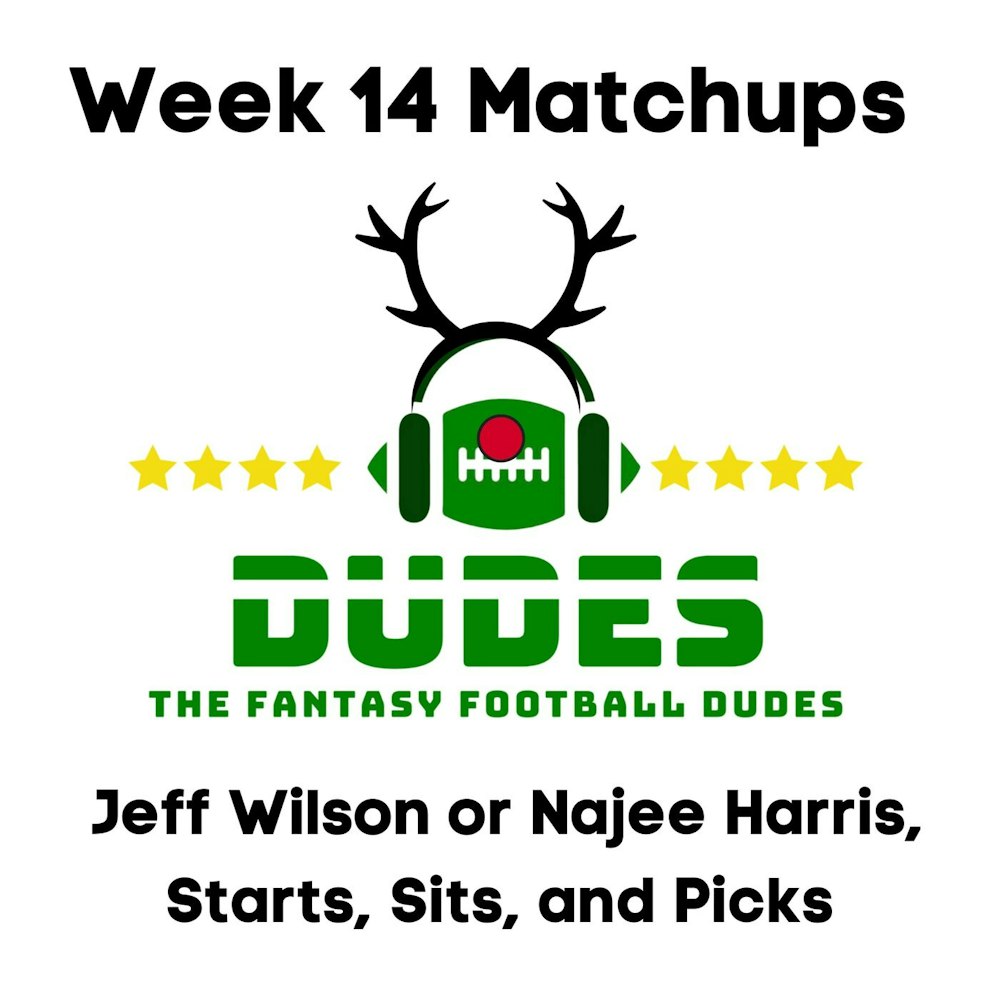 Week 14 Matchups + Jeff Wilson or Najee Harris, Starts, Sits, and Picks
