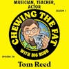 Tom Reed, Musician, Teacher, Actor