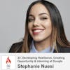 33: Developing Resilience, Creating Opportunity & Interning at Google with Stephanie Nuesi