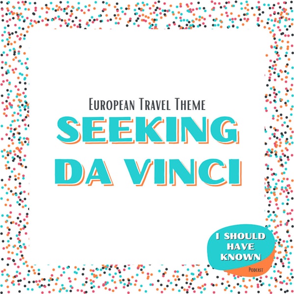Seeking da Vinci - European Travel Theme
