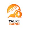 Talk to the Band