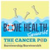 Survivorship / Survivorsh!t: Bone Health
