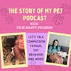 Let's Talk Compassion Fatigue, Cat Behavior and More!