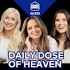 Daily Dose of Heaven: Prayer, Faith and A New Part of The Family Business | S6 E22