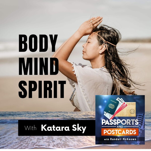 Body, Mind & Spirit with Katara Sky
