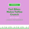 Tart Bites: Matzo Toffee Crunch