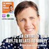 73 : An Entirely New Way To Relate To Money with Sarah McCrumb - Part 1