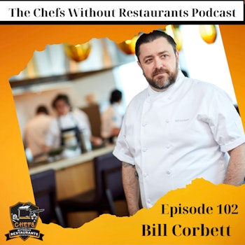 From Award-Winning Pastry Chef to Corporate Chef - Bill Corbett Talks About the Transition to Salesforce's Head of Culinary