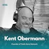 EXPERIENCE 96 | Kent Obermann, Creating Bright Smiles Through Dentistry and Music