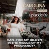 Can I Fire My OB-GYN In The Middle of My Pregnancy?