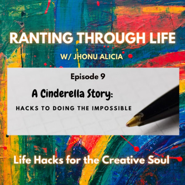 A Cinderella Story: Hacks to Doing the Impossible