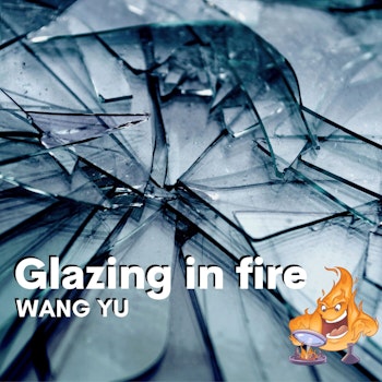 061 - Glazing in fire with Yu Wang