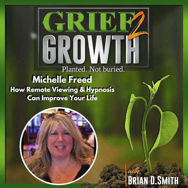 Michelle Freed- Remote Viewing & Hypnosis to Improve Your Life- Ep. 77