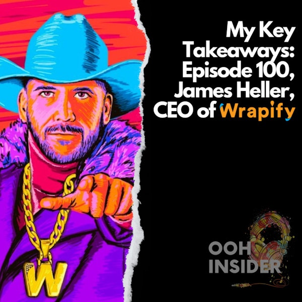 Paying It Forward: A Belief And A Business Model - Episode 100 Recap of James Heller, CEO of Wrapify